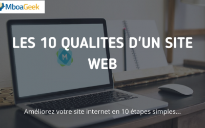 Les 10 qualités d&rsquo;un site web