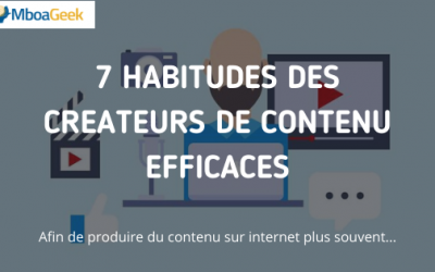 7 habitudes des créateurs de contenu efficaces