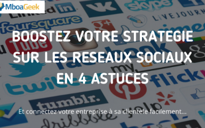 Boostez votre stratégie sur les réseaux sociaux en 4 astuces