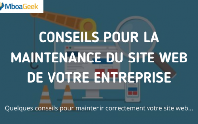 Conseils pour la maintenance du site web de votre entreprise