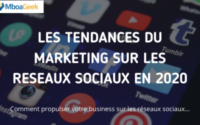 Les tendances du marketing sur les réseaux sociaux en 2020