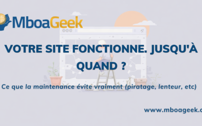 Pourquoi la maintenance de votre site web n&rsquo;est pas une option
