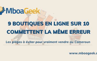 Créer une boutique en ligne rentable au Cameroun : les erreurs à éviter