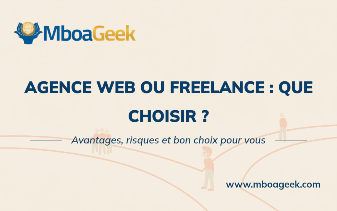 Agence web ou développeur freelance : que choisir ?