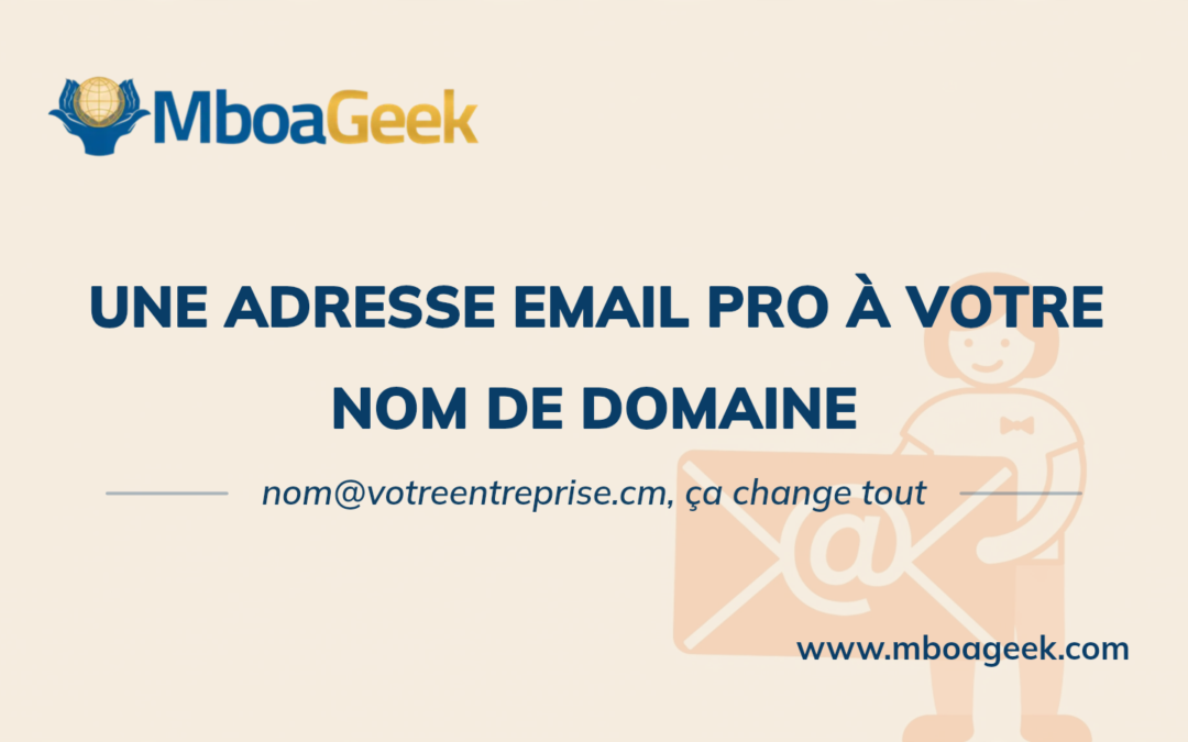 Comment créer une adresse email professionnelle au Cameroun