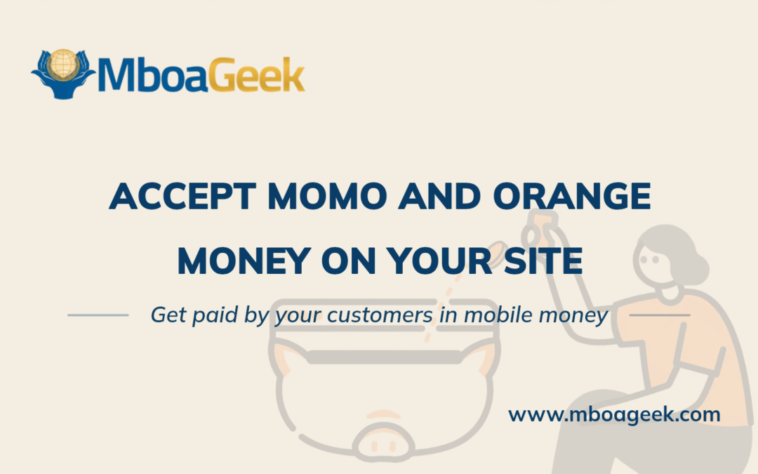 How to Accept MTN MoMo and Orange Money Payments on Your Website