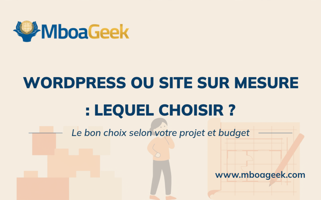 WordPress ou site sur mesure : lequel choisir ?