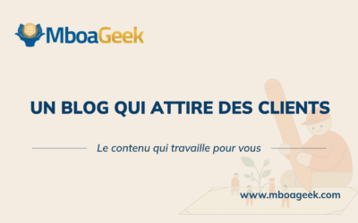 Tenir un blog d&rsquo;entreprise qui attire des clients