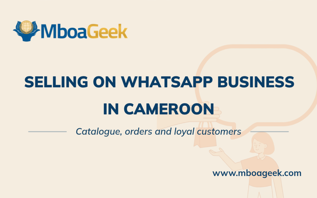 Selling on WhatsApp Business in Cameroon