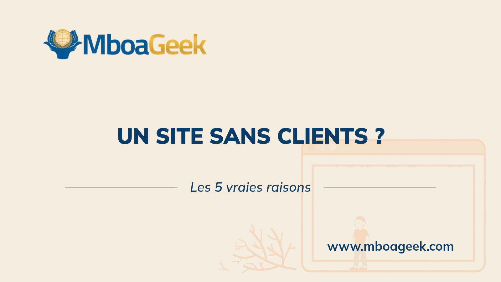 Un site sans clients ? Les 5 raisons