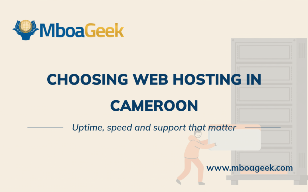 Web Hosting in Cameroon: How to Choose Well