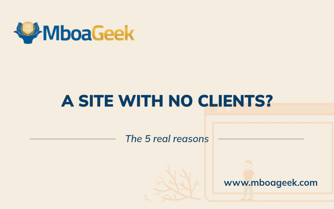 A site with no clients? The 5 reasons