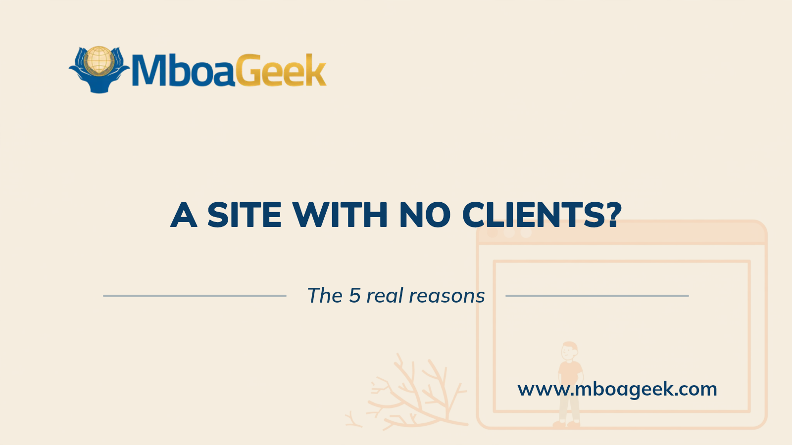 A site with no clients? The 5 reasons