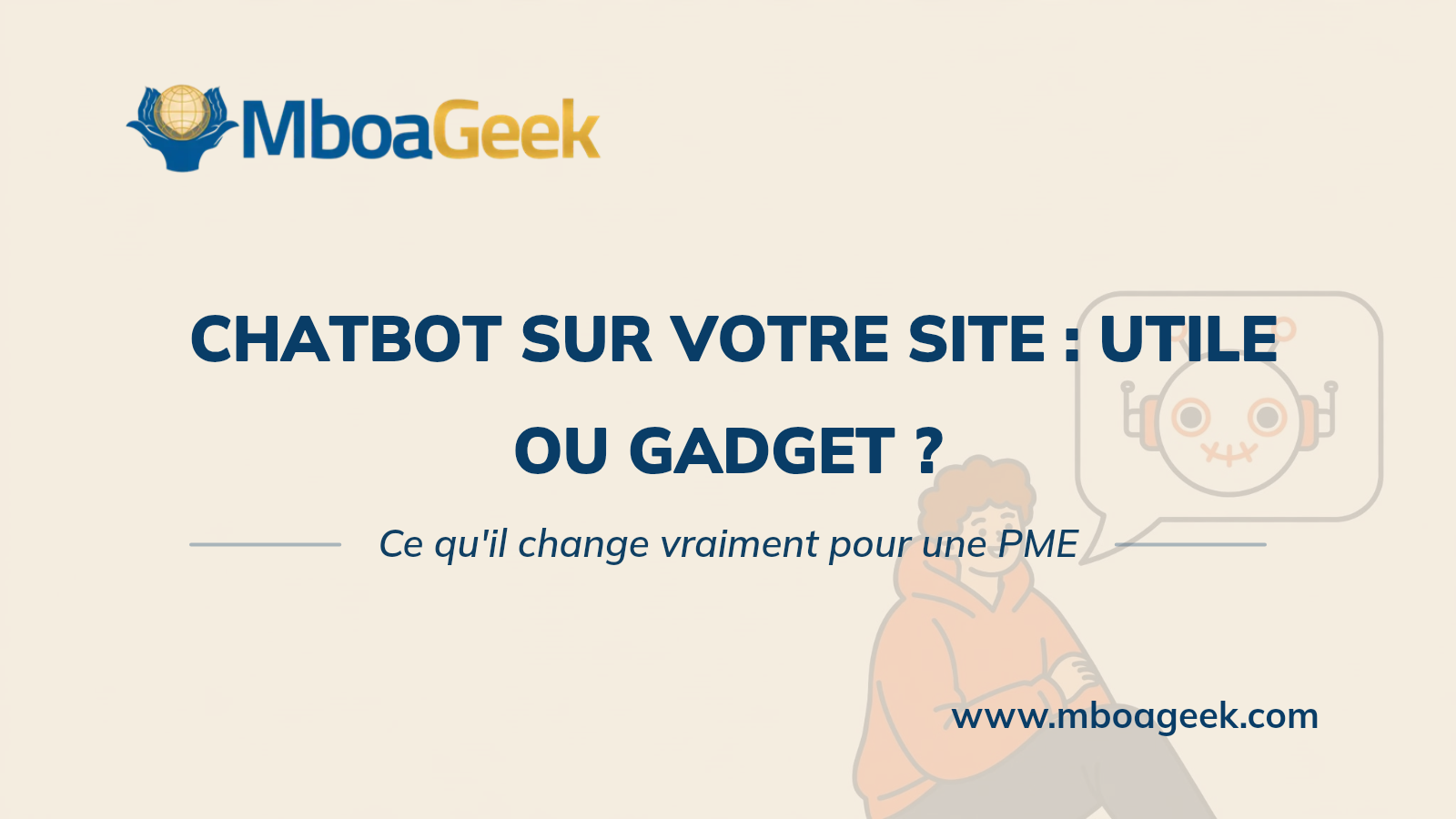 Chatbot sur votre site : utile ou gadget ? – Ce qu'il change vraiment pour une PME