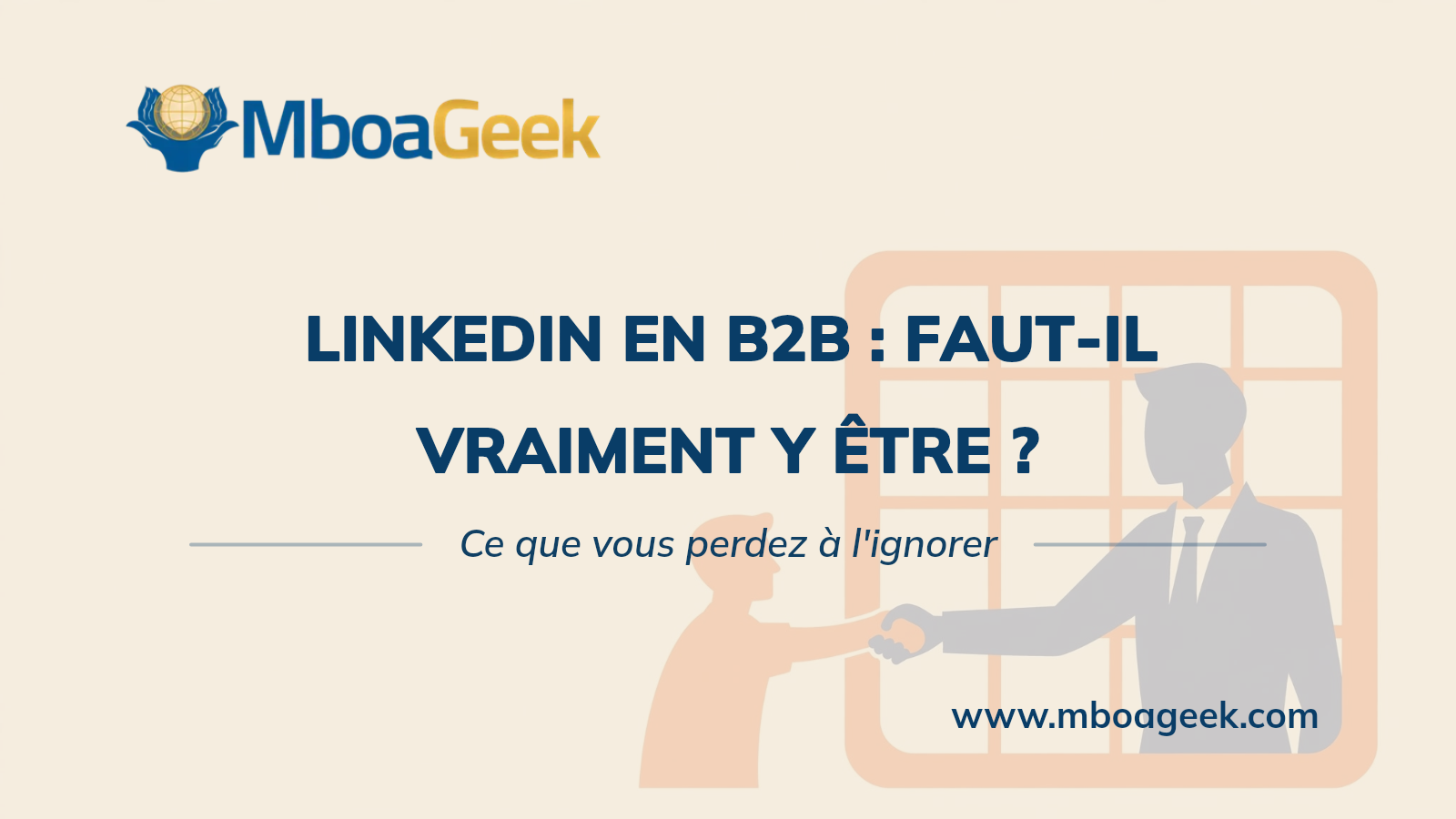 LinkedIn en B2B : faut-il vraiment y être ? – Ce que vous perdez à l'ignorer