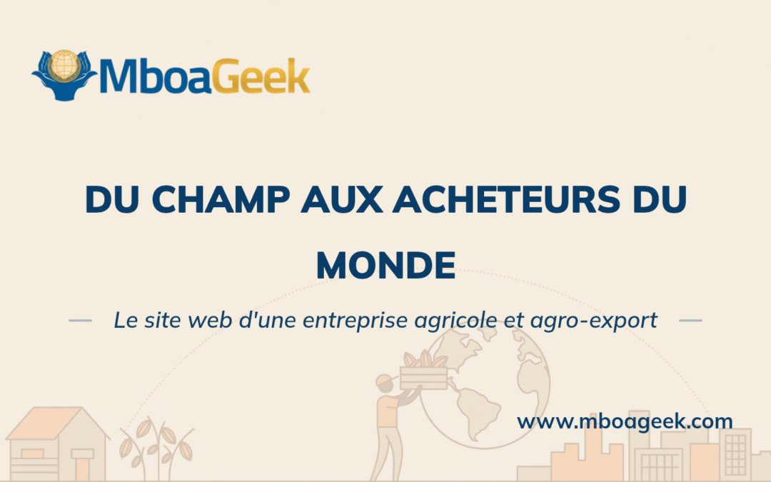 Créer un site web pour une entreprise agricole et agro-export au Cameroun