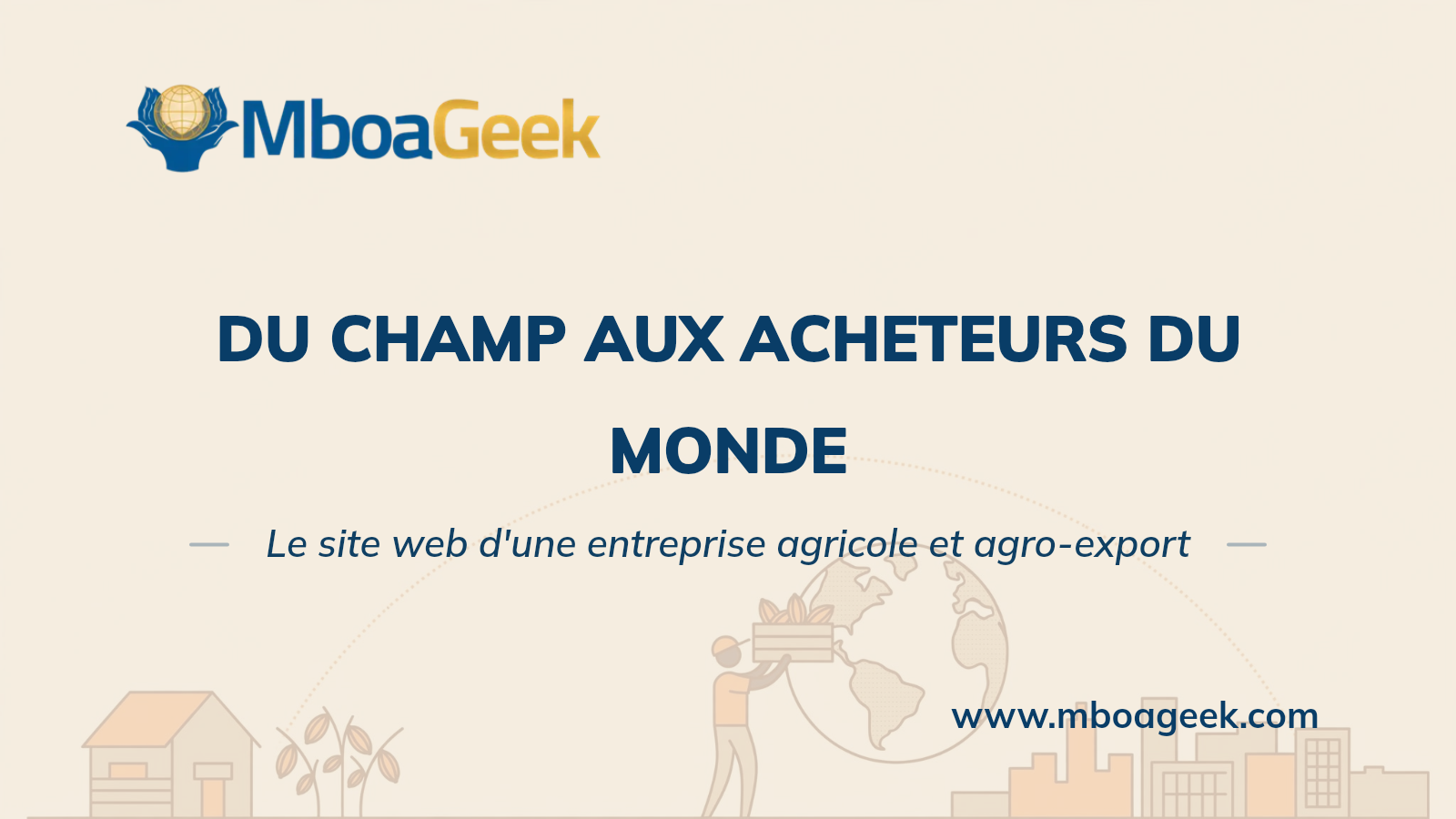Créer un site web pour une entreprise agricole et agro-export au Cameroun