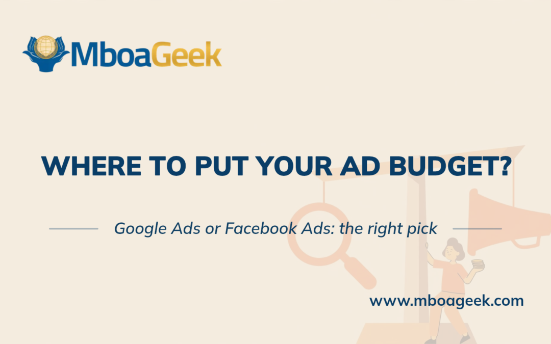 Google Ads or Facebook Ads: Where to Invest Your Budget?