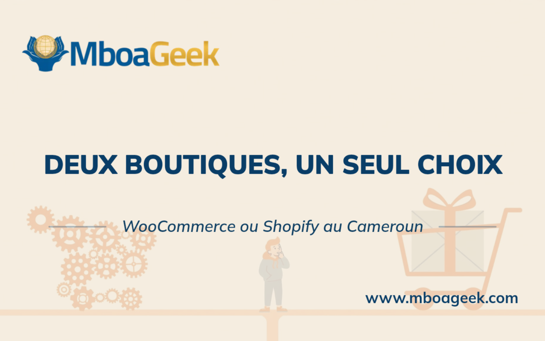 WooCommerce ou Shopify : que choisir au Cameroun ?